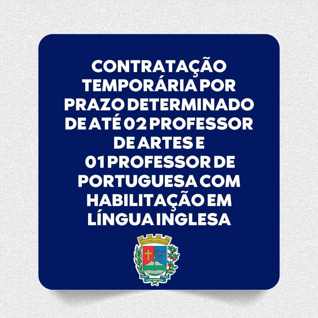 contratacao-temporaria-por-prazo-determinado-de-ate-02-professor-de-artes-e-01-professor-de-portuguesa-com-habilitacao-em-lingua-inglesa